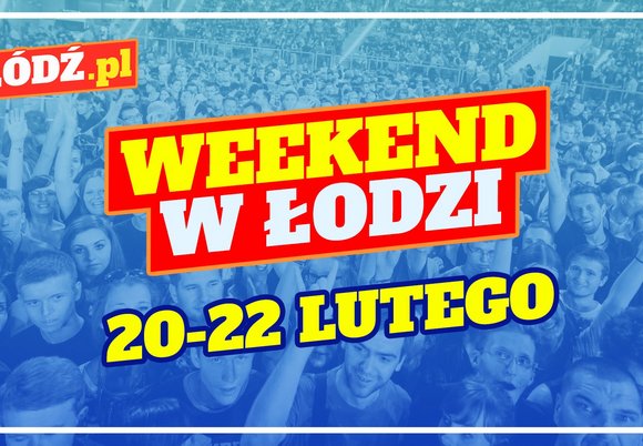 Łódź. Co robić w weekend w Łodzi?