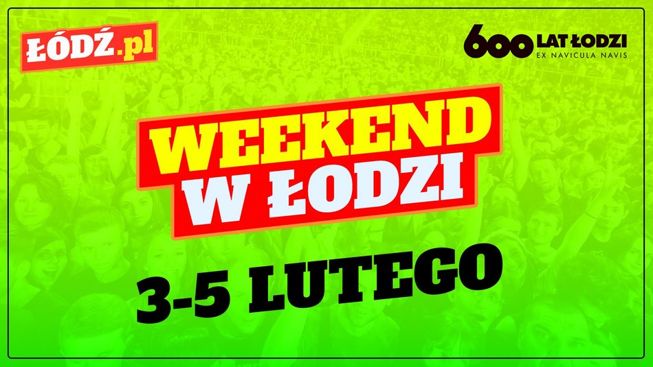 Co robić w weekend w Łodzi? Wydarzenia