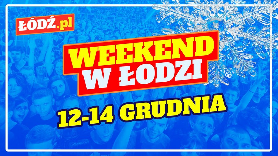 Łódź. Co robić w weekend?