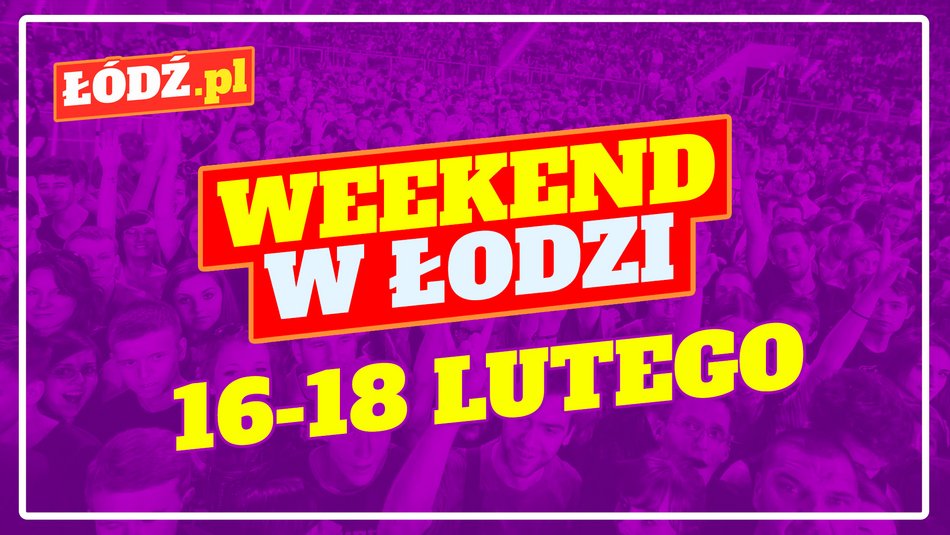 Weekend w Łodzi