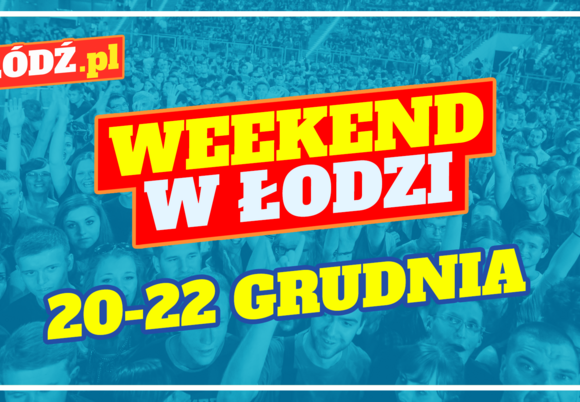 Co robić w weekend w Łodzi?