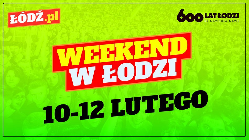 Co robić w weekend w Łodzi? Przewodnik łódź.pl