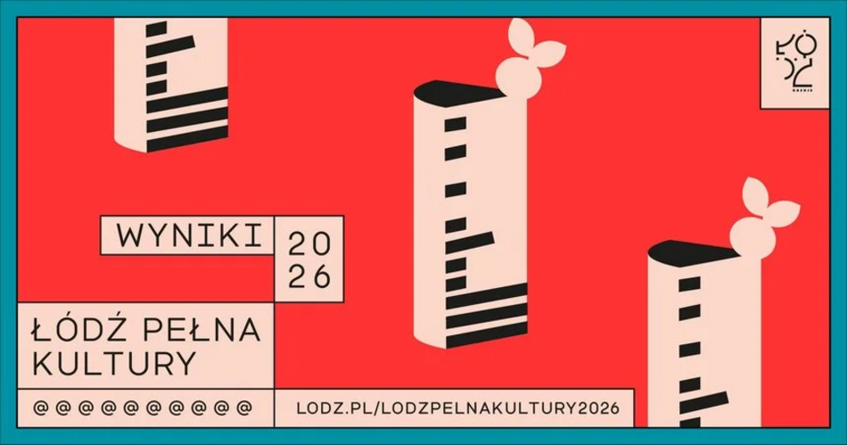 Łódź. Konkurs „Łódź Pełna Kultury 2026” rozstrzygnięty! Rekordowe dofinansowanie dla NGO