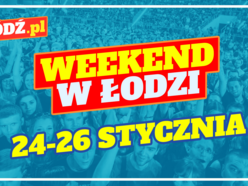 Łódź. Co robić w weekend