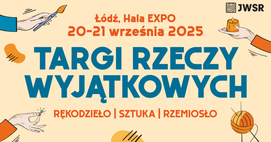 Łódź. Targi Rzeczy Wyjątkowych w Łodzi. Znajdziesz tam... dosłownie wszystko!