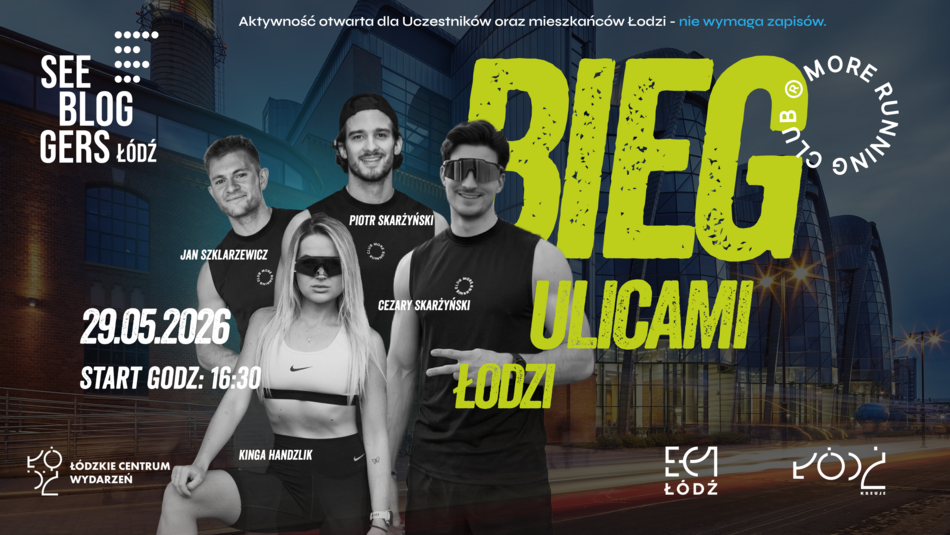 Łódź. See Bloggers 2026 Łódź. Bieg ulicami miasta i prelekcja Michaliny Plińskiej