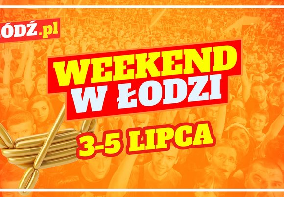 Co robić w weekend w Łodzi?