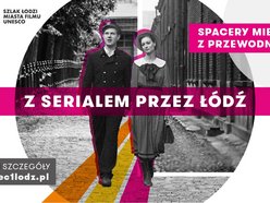Z serialem przez Łódź