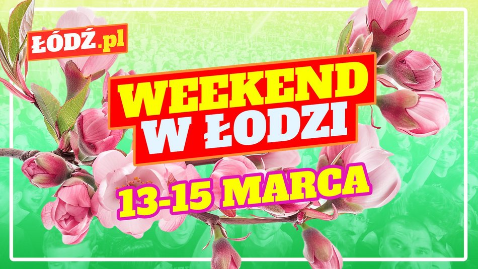 Łódź. Co robić w weekend w Łodzi? Parada św. Patryka, Targi sztuki, Babskie saunowanie