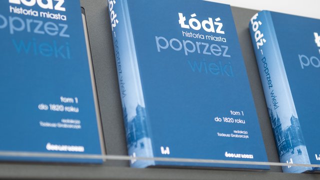 Monografia „Łódź poprzez wieki. Historia miasta”. To najważniejsze wydawnictwo na 600. Urodziny Łodzi