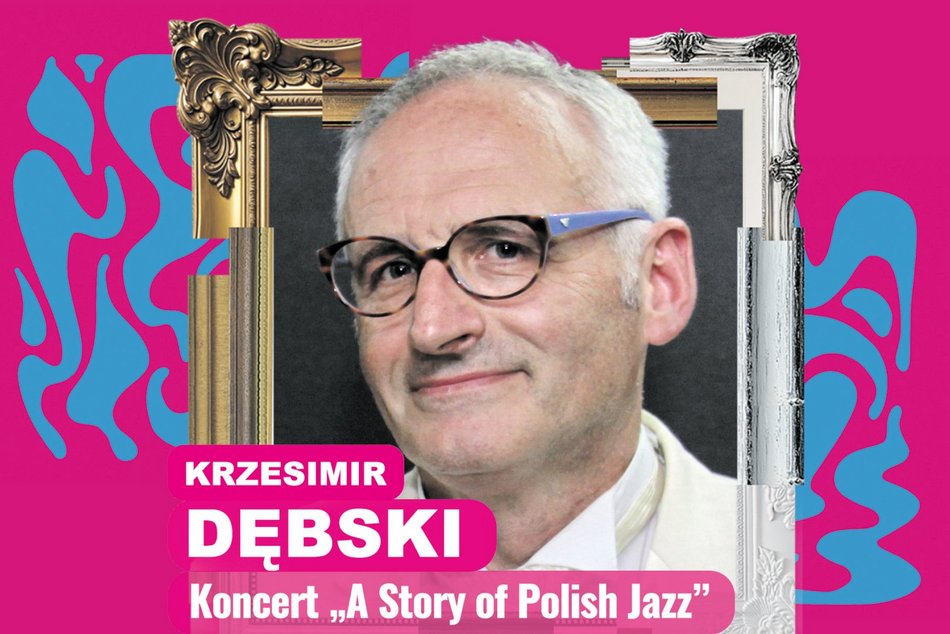 Łódź. Krzesimir Dębski Koncert „A Story of Polish Jazz”