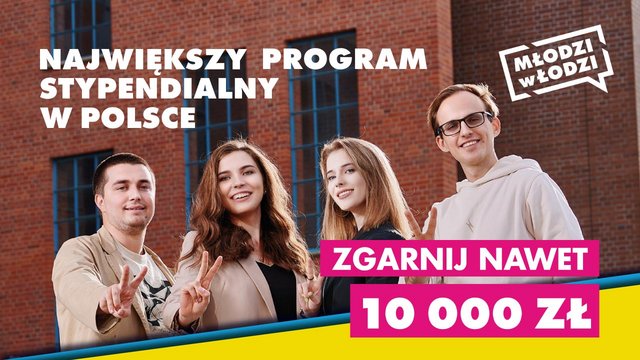 Młodzi w Łodzi. Startuje największy program stypendialny w Polsce [SZCZEGÓŁY]