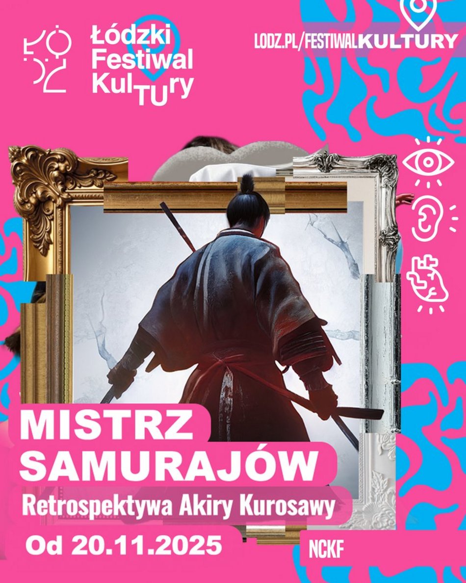 Łódź. Mistrz Samurajów - Retrospektywa Akiry Kurosawy