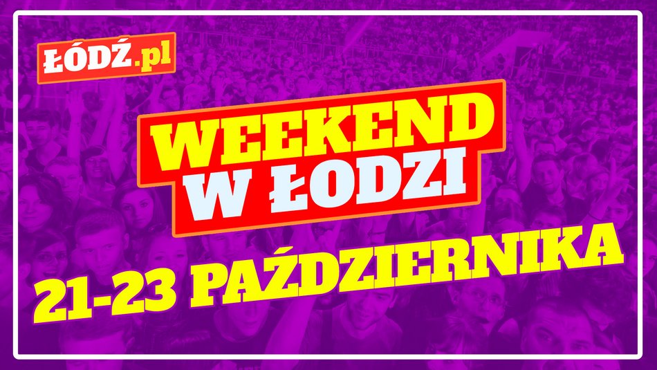 Weekend w Łodzi 