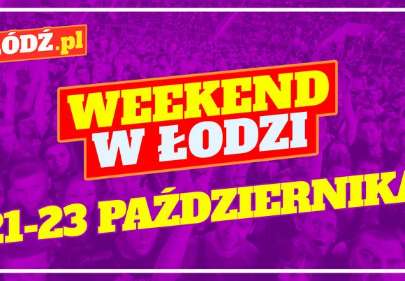 Weekend w Łodzi 