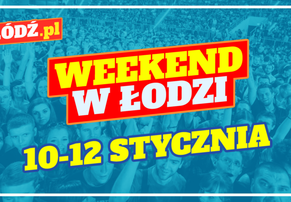 Co robić w weekend w Łodzi?