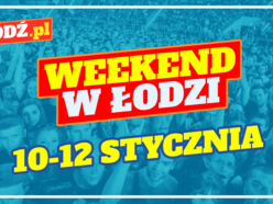 Co robić w weekend w Łodzi?