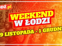 Sprawdź, co robić w weekend w Łodzi!