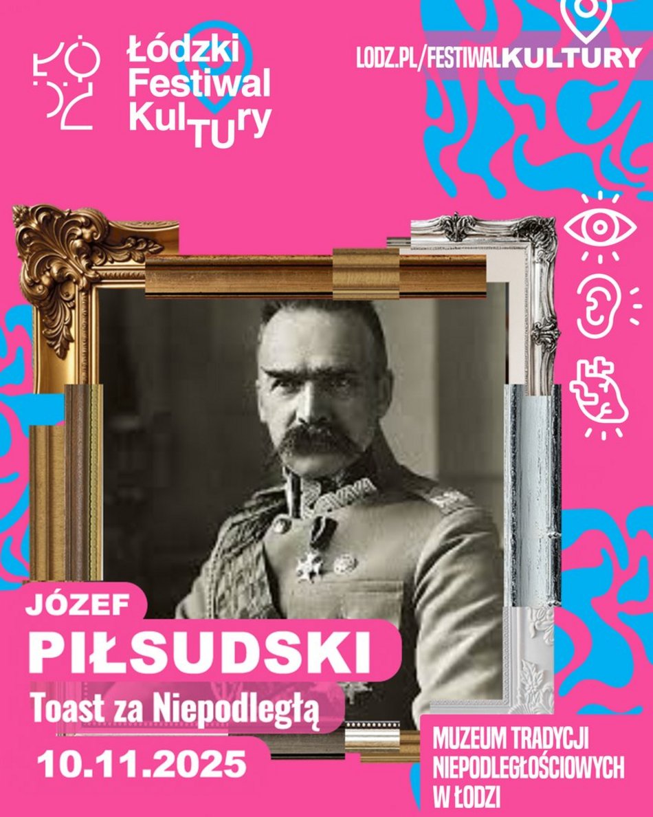 Łódź. Józef Piłsudski - Toast za Niepodległą