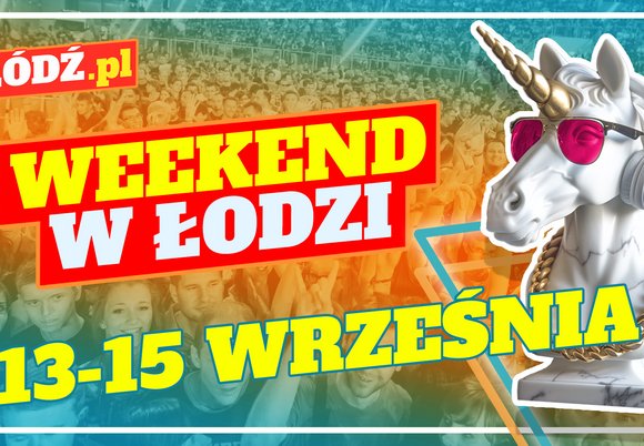 Co robić w weekend w Łodzi?