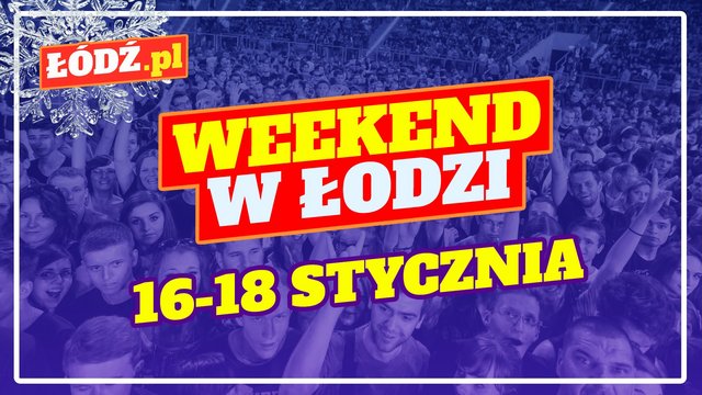 Co robić w weekend w Łodzi? Karnawał w rytmie salsy, saunowanie dla dzieci, koncerty [PRZEWODNIK]