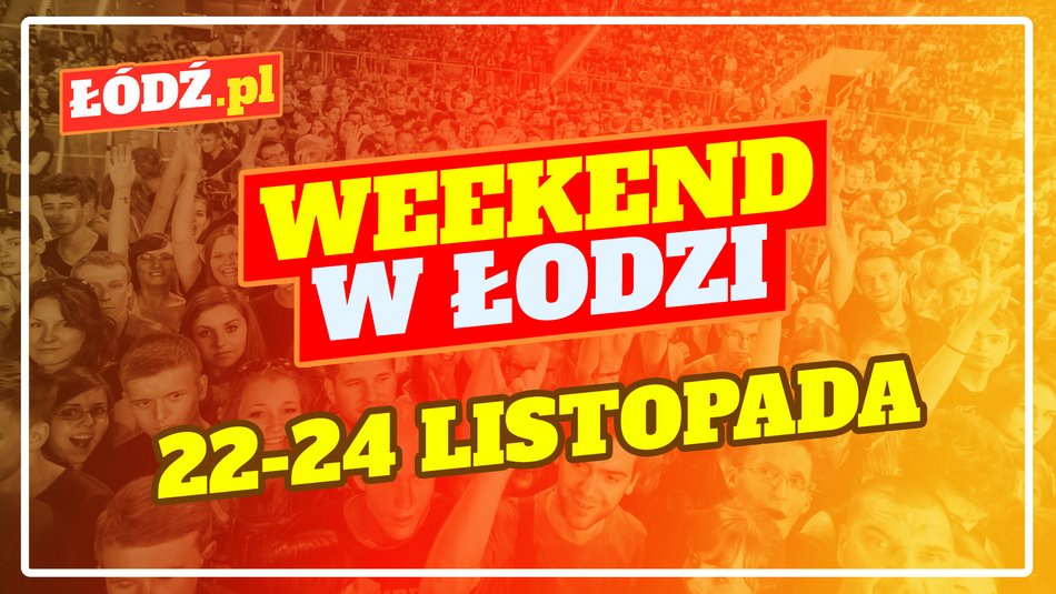 Co robić w weekend w Łodzi?