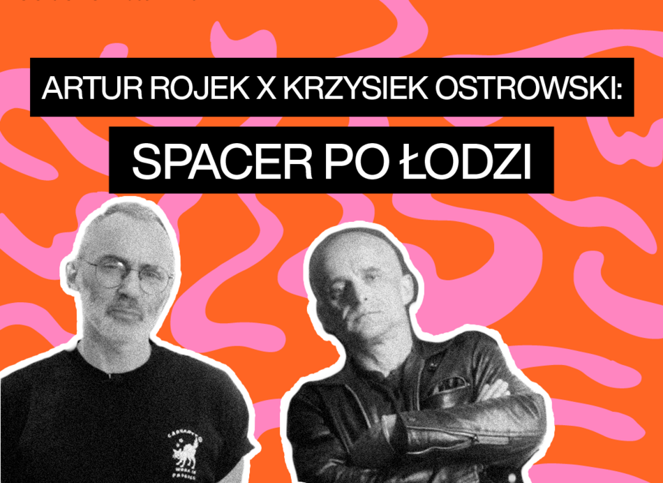 Łódź. Great September 2025 w Łodzi. Spacer po Łodzi z Arturem Rojkiem i Krzyśkiem Ostrowskim 