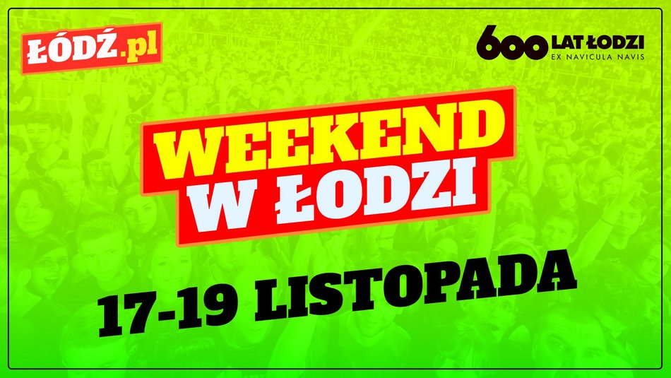 Wydarzenia dziejące się w weekend w Łodzi