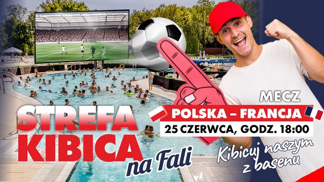 Strefa kibica w Aquaparku Fala. Obejrzyj mecz Polska-Francja... z basenu!
