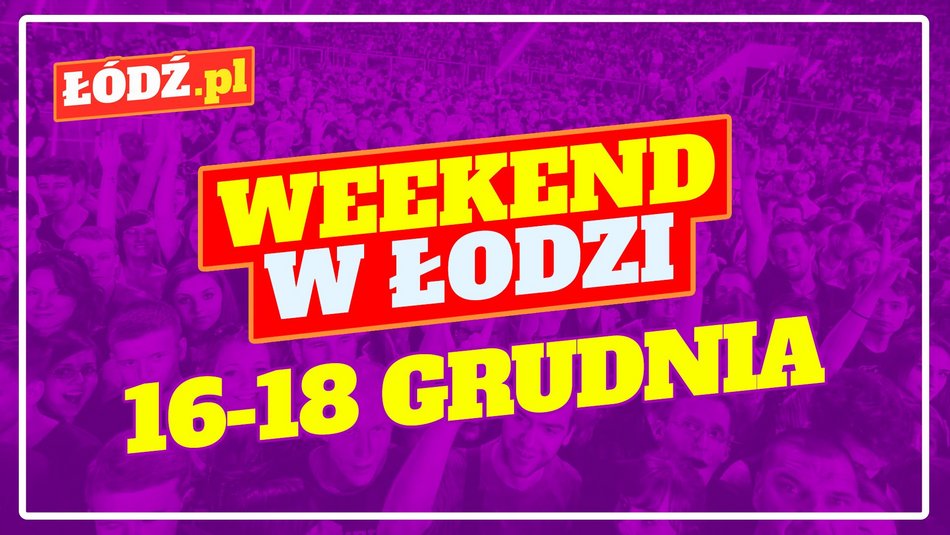 Weekend w Łodzi