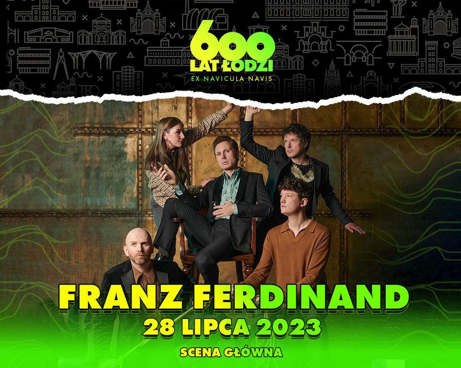 Franz Ferdinand na 600. Urodzinach Łodzi