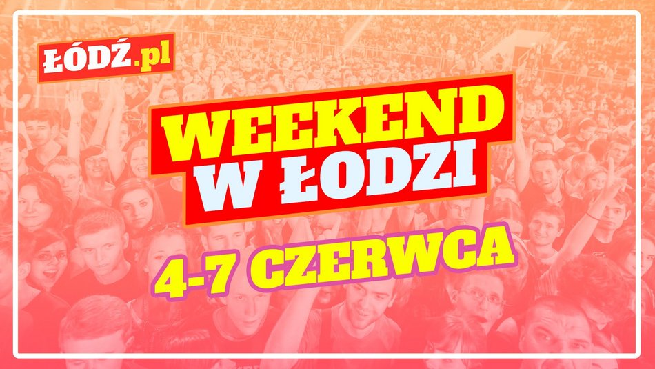 Łódź. Co robić w długi weekend w Łodzi? Labirynt Festival, Street Food, sekrety drzew i więcej
