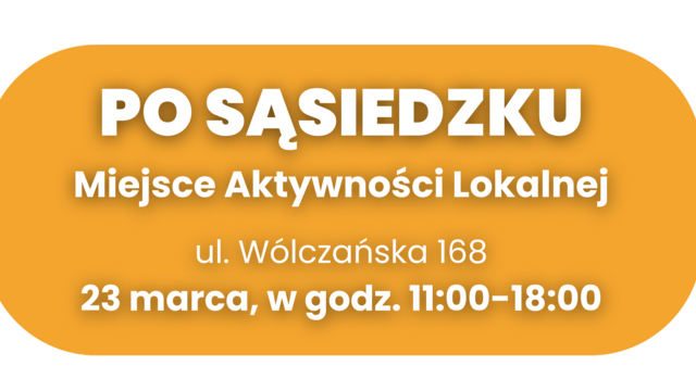 Otwarcie Miejsca Aktywności Lokalnej przy Wólczańskiej 168. Bezpłatne atrakcje na start