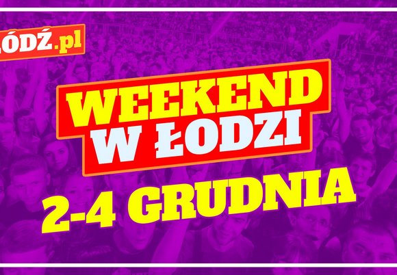 Weekend w Łodzi