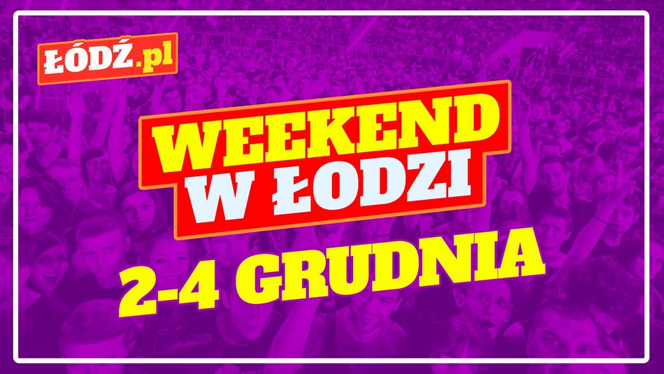 Weekend w Łodzi