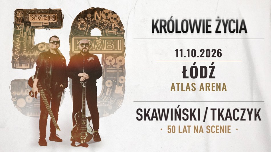 Łódź. Grzegorz Skawiński i Waldemar Tkaczyk zagrają w Atlas Arenie w Łodzi! To będzie piękne 50-lecie!