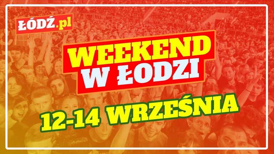 Łódź. Co robić w weekend w Łodzi? Great September, parada maluchów, urodziny Tuwima
