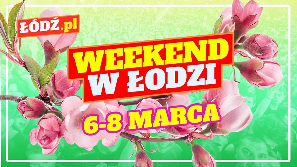 Łódź. Co robić w weekend w Łodzi?