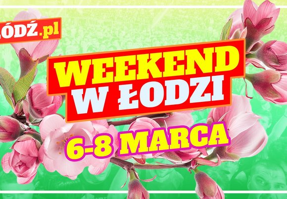 Łódź. Co robić w weekend w Łodzi?