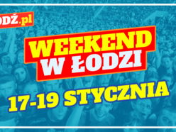 Łódź. Co robić w weekend