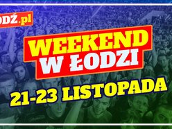 Weekend w Łodzi 21-23 listopada