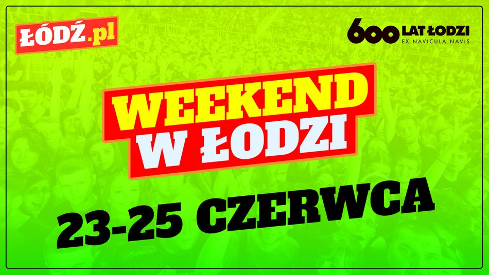 Wydarzenia w weekend w Łodzi