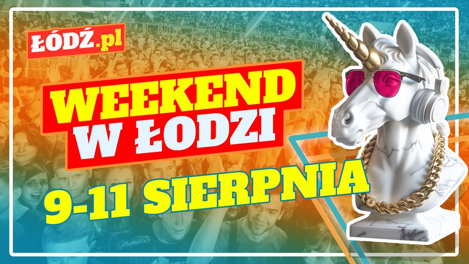 Co robić w weekend w Łodzi? Polówki, koncerty oraz hawajska impreza na Anilanie