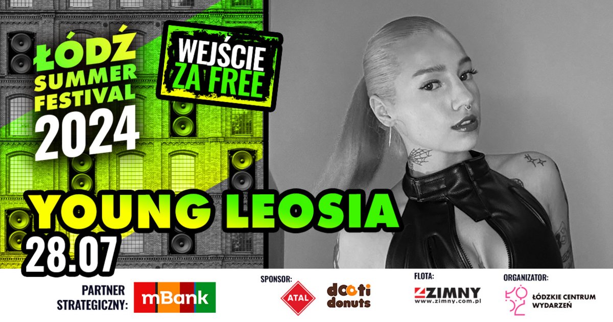 Łódź Summer Festival 2024. Young Leosia kolejną gwiazdą festiwalu! ŁÓDŹ.PL