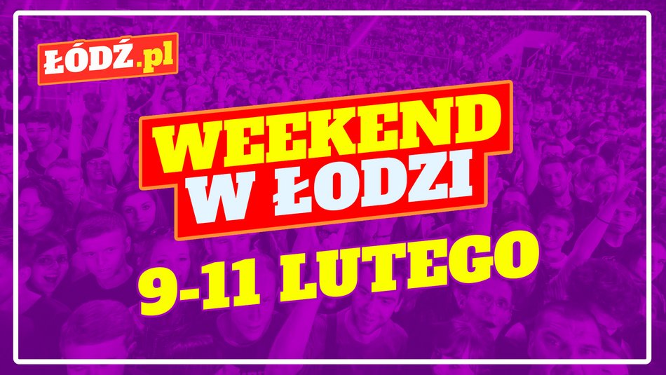 Co robić w weekend w Łodzi?