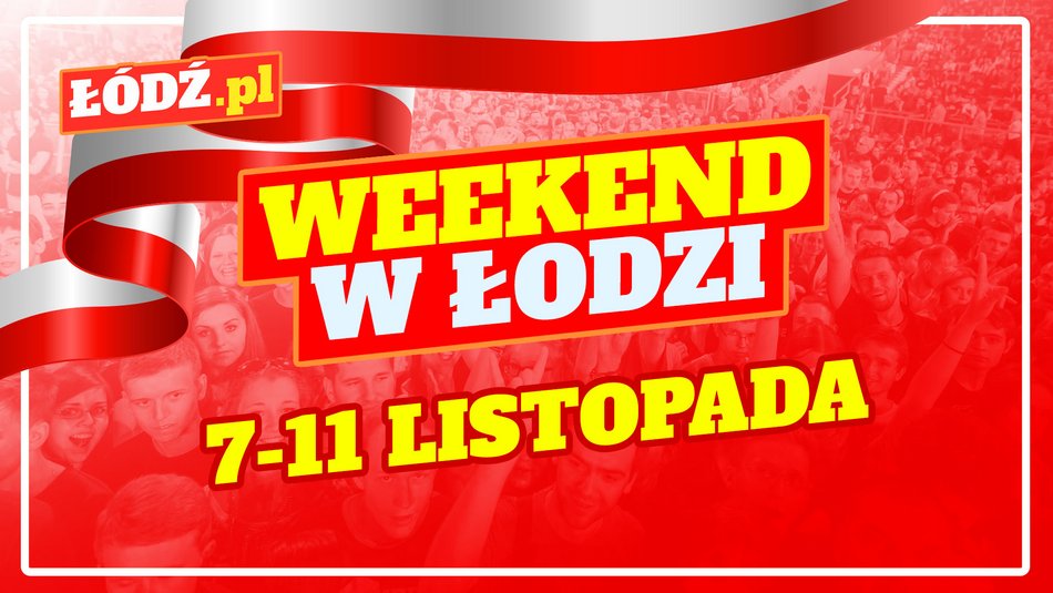 Co robić w długi weekend w Łodzi? Piknik w Manufakturze, Bieg Niepodległości i więcej