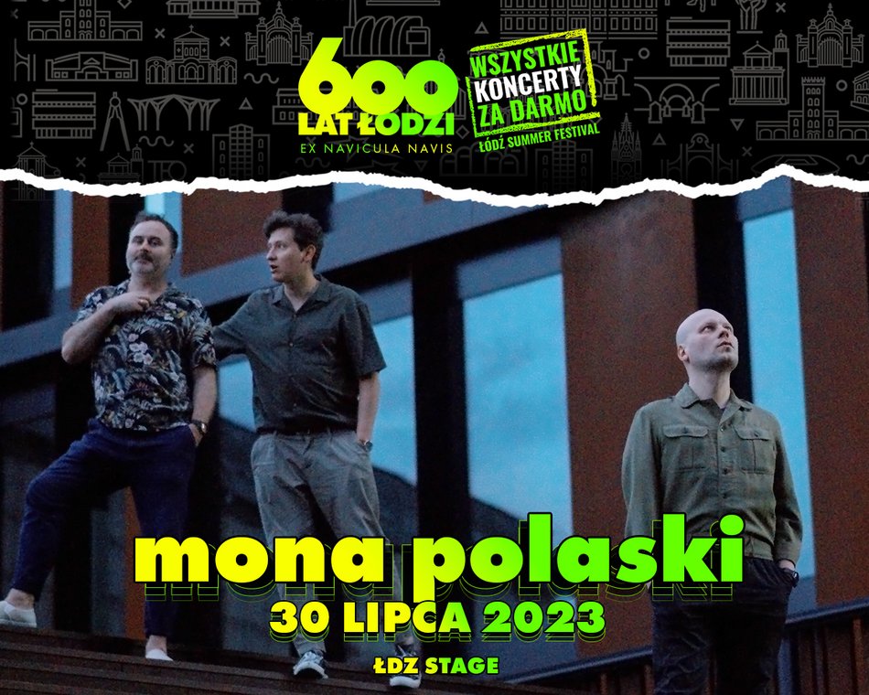 600. Urodzin Łodzi to największy darmowy festiwal w Polsce
