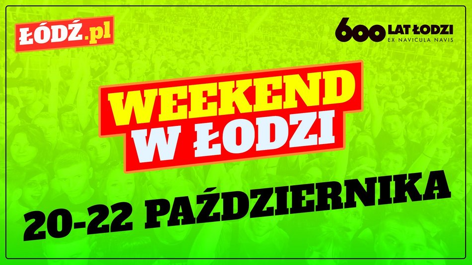 Wydarzenia w weekend w Łodzi