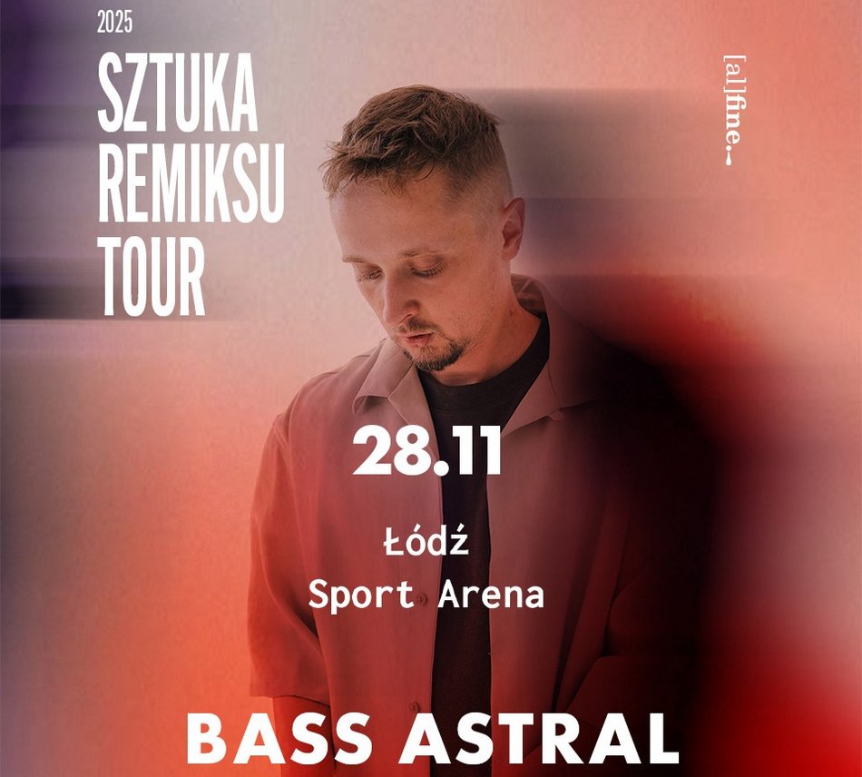 Bass Astral wystąpi w Sport Arenie w Łodzi! Bilety są już w sprzedaży